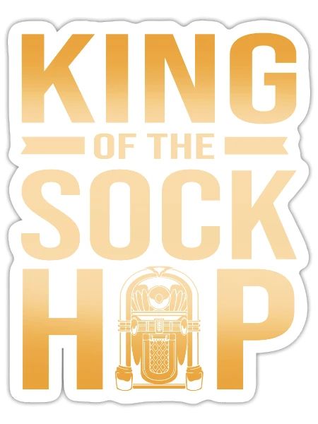 Funny 50s Music Lovers King Of The Sock Hop - Sticker - white matte - Front