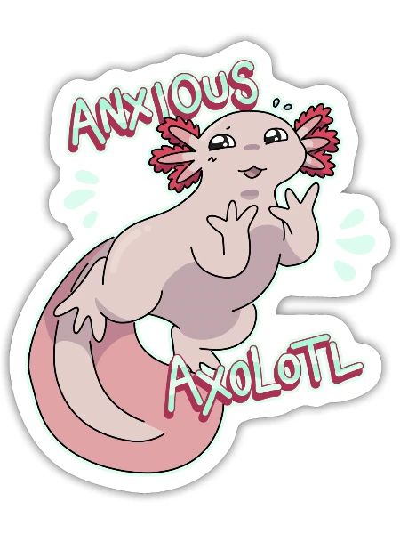 Anxious Axolotl - Sticker - white matte - Front