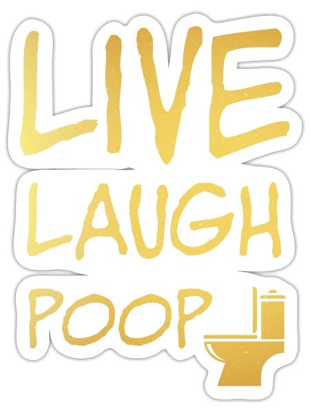 Live laugh poop - Bathroom Humor - Sticker - white matte - Front