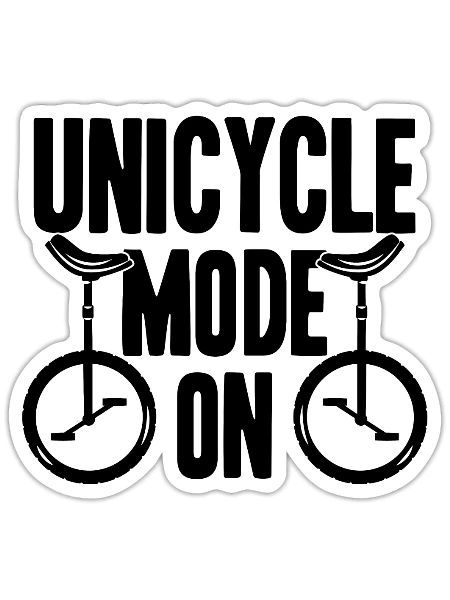 Unicycle Mode On Unicyclist Rider - Sticker - white matte - Front