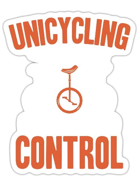 Unicycling A Symphony Of Balance And Control - Sticker - white matte - Front