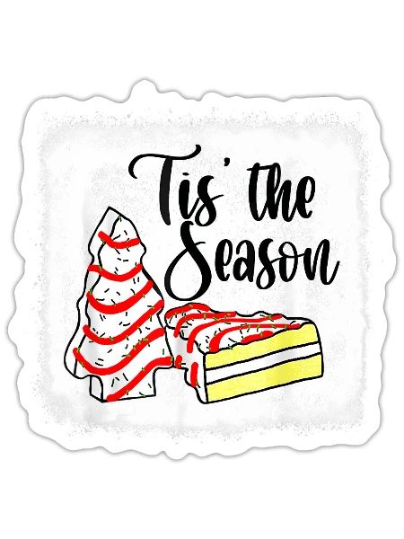 Little Tis' The Season Tree Cakes Debbie Becky Jen - Sticker - white matte - Front