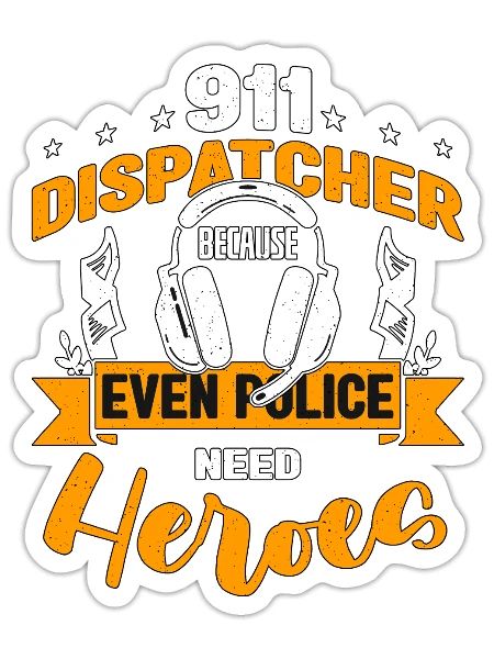 911 Dispatcher Because Even Police Need Paramedic - Sticker - white matte - Front