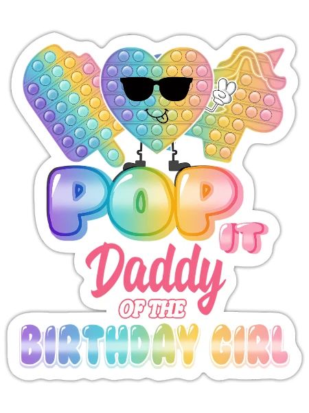 Daddy Of The Pop It Bday Party - Sticker - white matte - Front