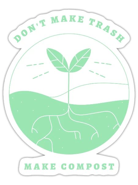 Don't Make Trash Make Compost - Sticker - white matte - Front