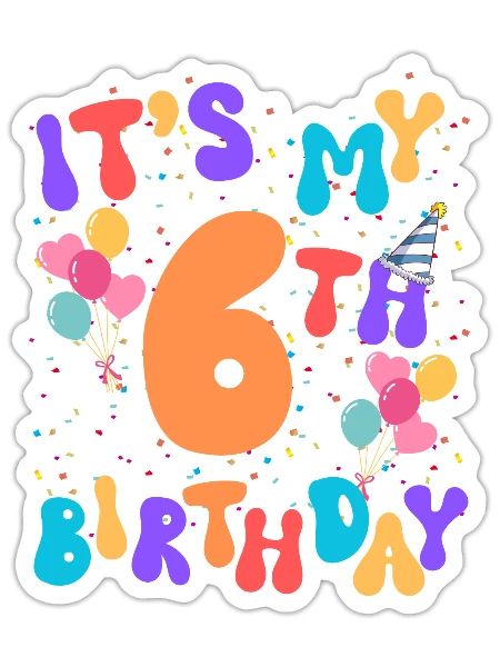 It s My 6th Birthday 6 Years Old Birthday Party - Sticker - white matte - Front