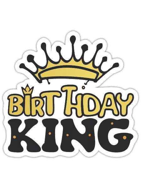 Birthday King Son or Dad or Husband Bday Party - Sticker - white matte - Front