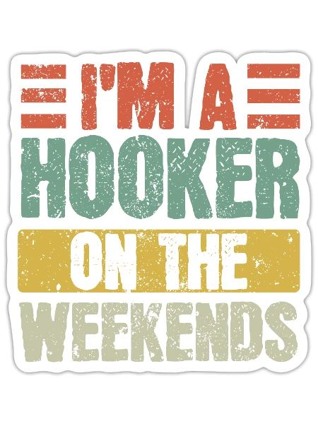 Fishing Lover I'm a Hooker on the Weekend - Sticker - white matte - Front