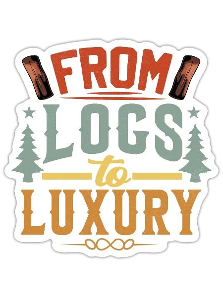 FROM LOGS TO LUXURY- Woodworking Saying - Sticker - white matte - Front