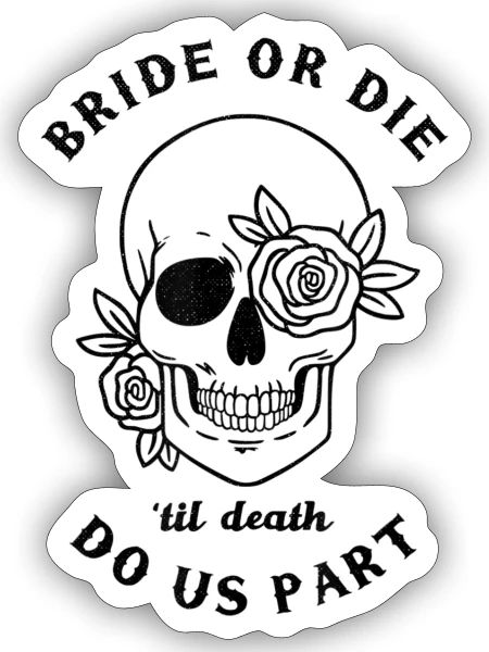Bride or Die Skull Floral Wedding - Sticker - white matte - Front