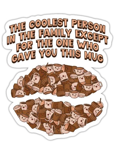 The Coolest Person in the Family Siblings Funny - Sticker - white matte - Front