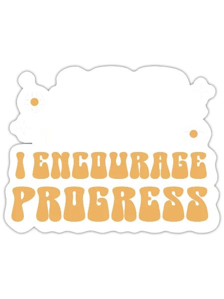 I Encourage Progress Special Education SPED - Sticker - white matte - Front