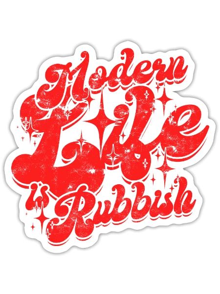 La vie moderne est une ordure - Moderne - Sticker - blanc mat - Devant