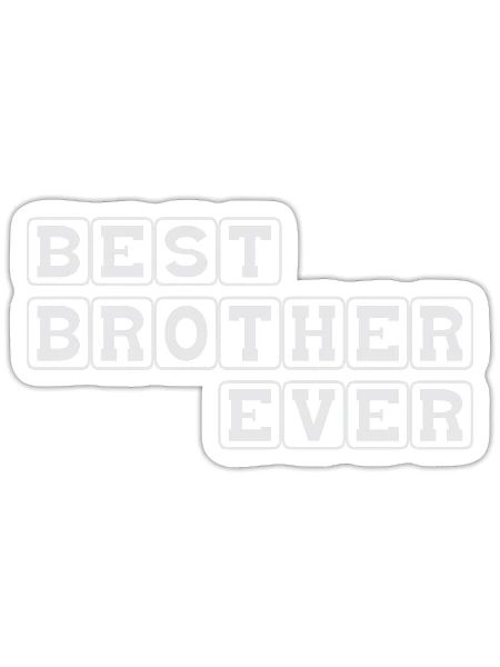 Best Brother Ever Relative Relationship Love Care - Sticker - white matte - Front