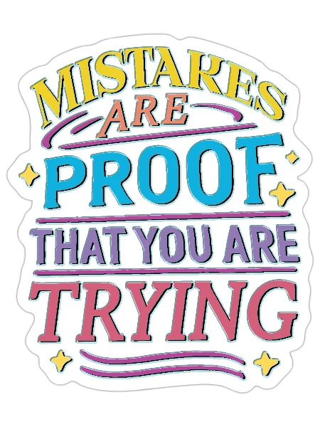 Mistakes are proof that you are trying - Sticker - white matte - Front