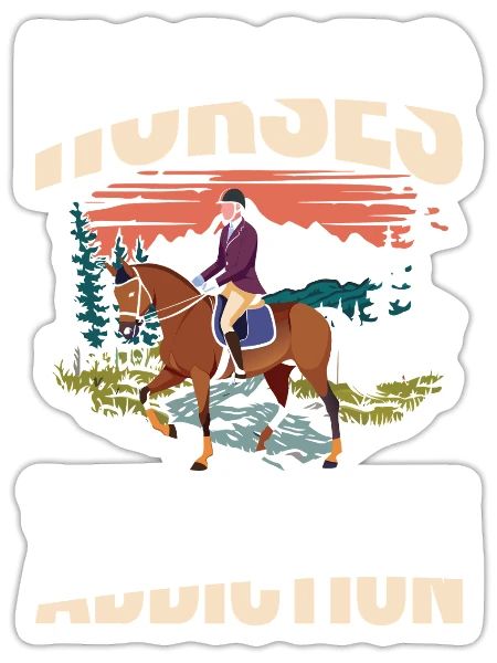 Horses The Only Acceptable Addiction Equestrian - Sticker - white matte - Front