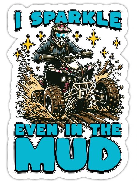 Mud Racing I Sparkle Even In The Mud Motorsport - Sticker - white matte - Front