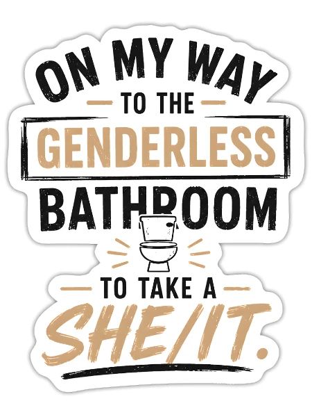 (ON Back) On My Way to The Genderless Bathroom to  - Sticker - white matte - Front