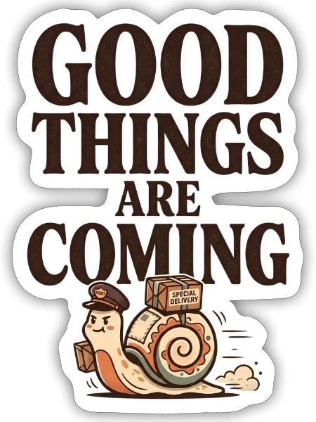 Good Things Are Coming Cute Mailman Snail - Sticker - white matte - Front