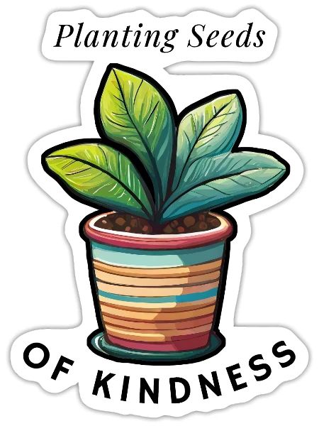Planting Seeds of Kindness - Sticker - white matte - Front