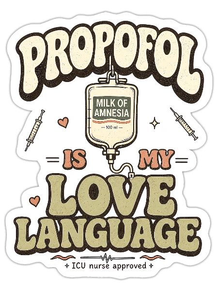Propofol Is My Love Language Nurse Humor - Sticker - white matte - Front