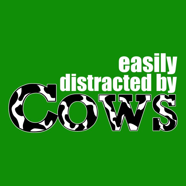 Easily Distracted by Cows