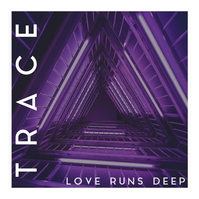 Trace- Love Runs Deep