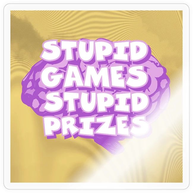 Stupid Games Stupid Prizes Sticker
