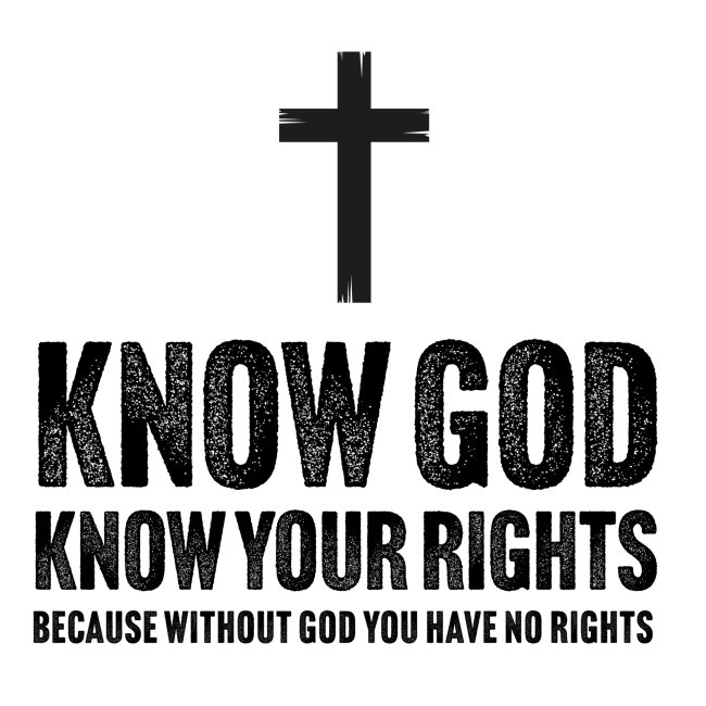 Know God. Know Your Rights.