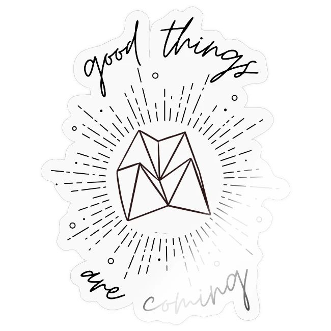 Good Things Are Coming