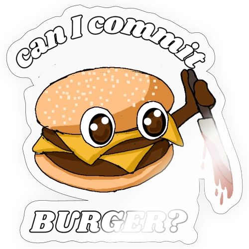 ...Burger? (Sticker) - Sticker