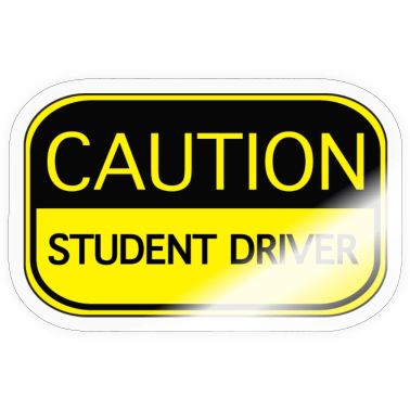 Student Driver Caution' Sticker | Spreadshirt
