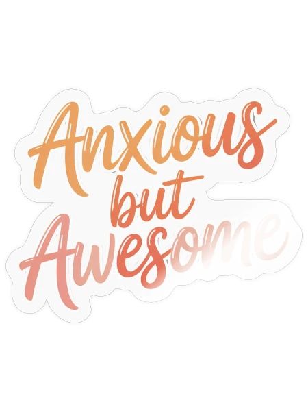 Anxious but Awesome - Sticker - transparent glossy - Front