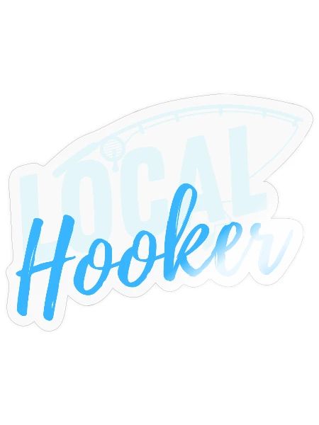 I'm just a local hooker - Fishing Design - Sticker - transparent glossy - Front