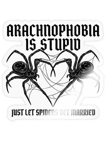 Arachnophobia Is Stupid: Spiders Wed - Sticker - transparent glossy - Front
