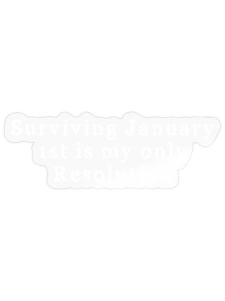 Surviving January :My Sole Resolution - Sticker - transparent glossy - Front