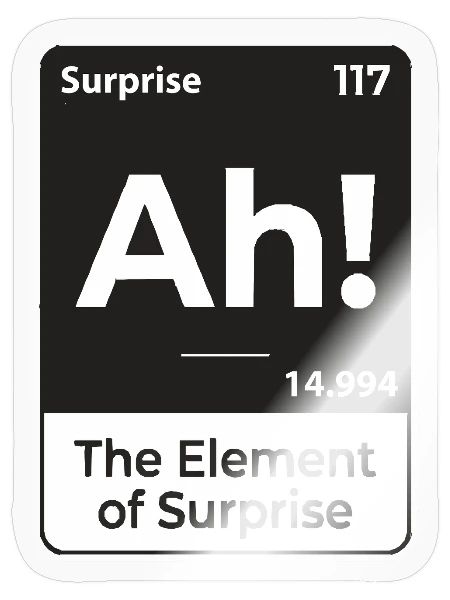 Ah The Element of Surprise - Sticker - transparent glossy - Front