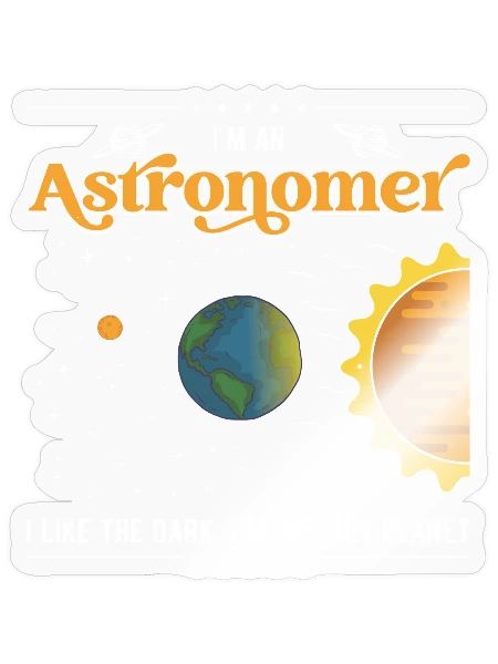 I'm an Astronomer - Sticker - transparent glossy - Front