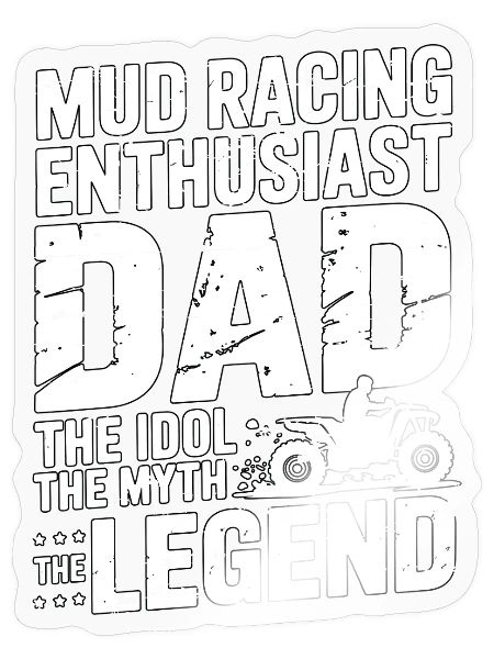 Mud Racing Enthusiast Dad The Idol Loves Mudding - Sticker - transparent glossy - Front
