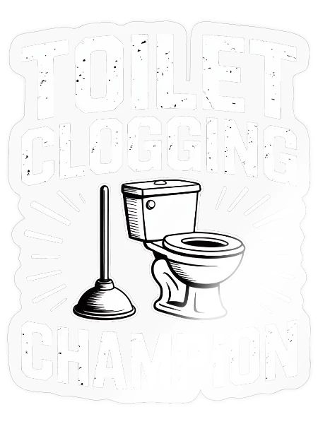 Toilet Clogging Champion Funny Bathroom - Sticker - transparent glossy - Front