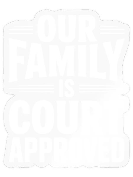 Our Family Is Court Approved - Sticker - transparent glossy - Front