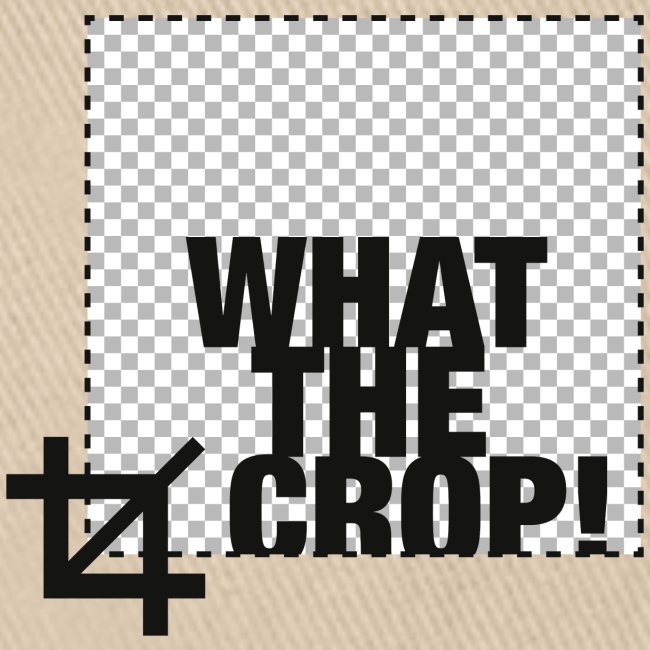 What the Crop!