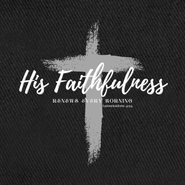 His Faithfulness Renews every Morning