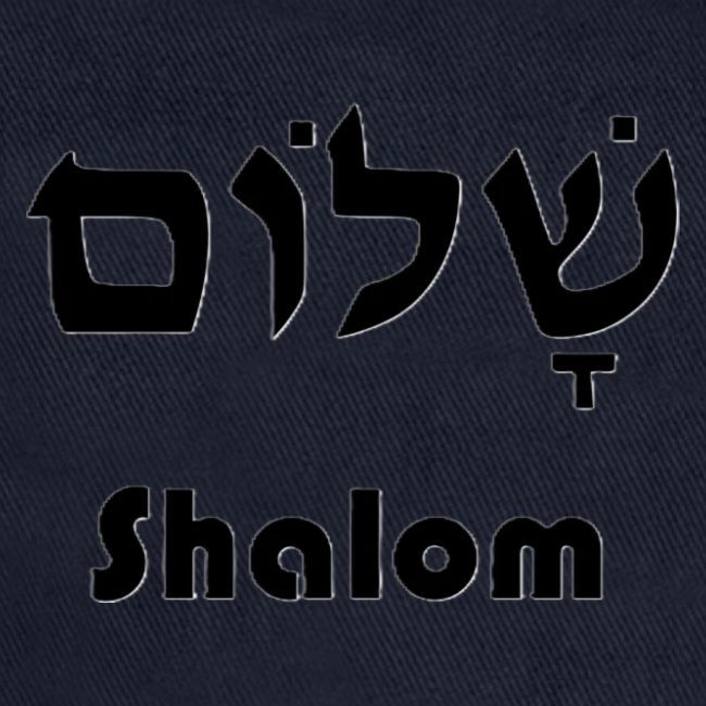 שָׁלוֹם Shalom
