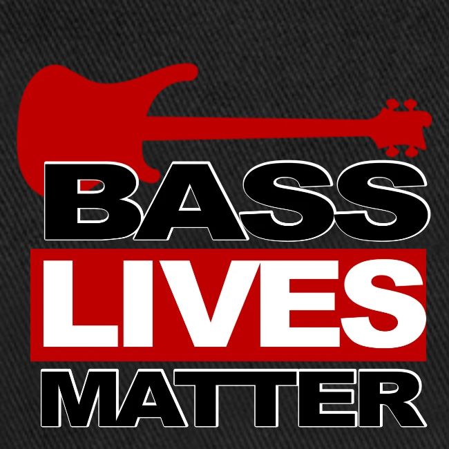 BASS LIVES MATTER
