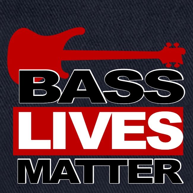 BASS LIVES MATTER