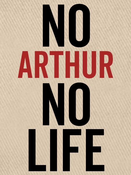 No Arthur No Life