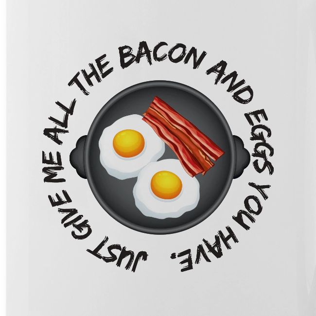 All of the Bacon and Eggs