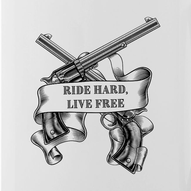 Ride Hard Live Free
