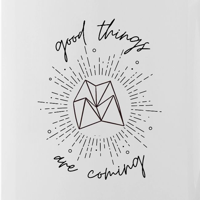 Good Things Are Coming